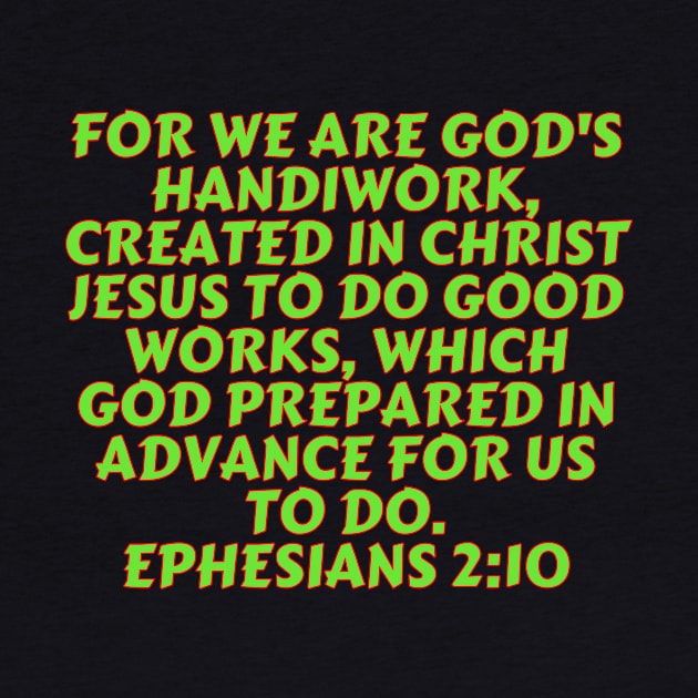 Bible Verse Ephesians 2:10 by Prayingwarrior